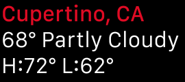 Weather-related information displayed in three left-aligned lines of text. The top row displays the location Cupertino California. The middle row displays sixty-eight degrees and cloudy. The bottom row displays a forecast high of seventy-two degrees and low of sixty-two degrees.